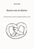 eBook: Backen wie ein Bäcker