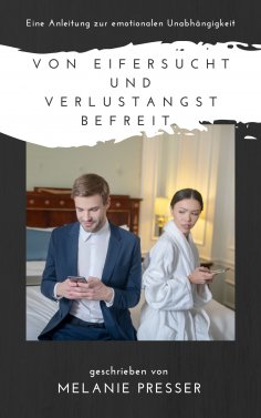 eBook: Von Eifersucht und Verlustangst befreit: