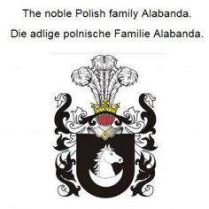eBook: The noble Polish family Alabanda. Die adlige polnische Familie Alabanda.