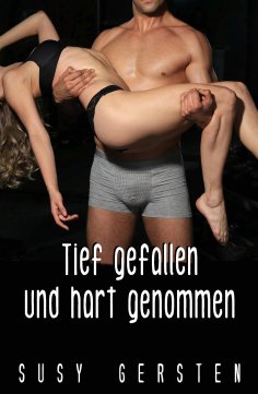 eBook: Tief gefallen und hart genommen