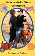 eBook: Sechs erotische Biker-Geschichten