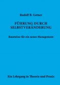 eBook: Führung durch SELBSTVERÄNDERUNG Bausteine für ein neues Management