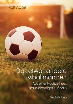 eBook: Das etwas andere Fussballmärchen