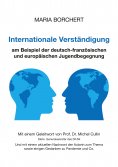 ebook: Internationale Verständigung am Beispiel der deutsch-französischen und europäischen Jugendbegegnung