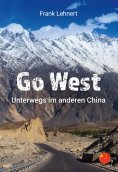 ebook: Go West. Unterwegs im anderen China