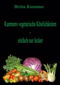 ebook: Kummers vegetarische Köstlichkeiten - einfach nur lecker