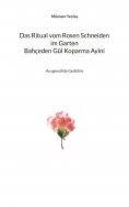 ebook: Bahçeden Gül Koparma Ayini Das Ritual vom Rosen Schneiden im Garten