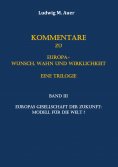 ebook: Kommentare zu Europa-Wunsch, Wahn und Wirklichkeit. Eine Trilogie