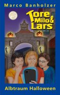 ebook: Tore, Milo & Lars - Albtraum Halloween