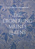 eBook: Die Eroberung meines Lebens