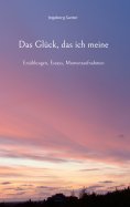 eBook: Das Glück, das ich meine