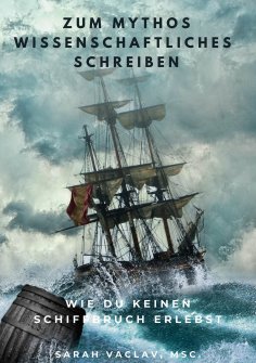 ebook: Zum Mythos Wissenschaftliches Schreiben