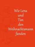 ebook: Wie Lena und Tim den Weihnachtsmann fanden