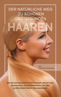 eBook: Der natürliche Weg zu schönen und gesunden Haaren