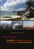 eBook: Fabelhafte Kreuzfahrt um Mauritius, Seychellen, La Réunion und in den Fernen Osten