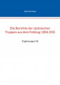 ebook: Die Berichte der sächsischen Truppen aus dem Feldzug 1806 (XII)