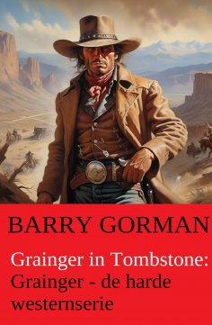 eBook: Grainger in Tombstone: Grainger - de harde westernserie