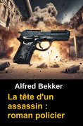 eBook: La tête d'un assassin : roman policier