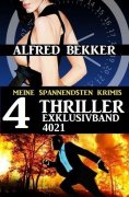 eBook: 4 Thriller Exklusivband 4021 - Meine spannendsten Krimis