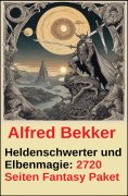 eBook: Heldenschwerter und Elbenmagie: 2720 Seiten Fantasy Paket