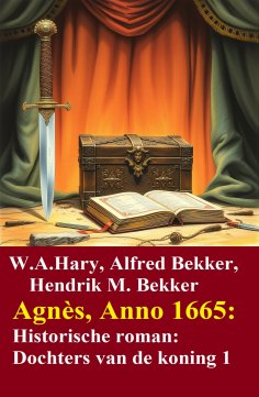 ebook: Agnès, Anno 1665: Historische roman: Dochters van de koning 1