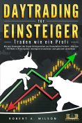 eBook: DAYTRADING FÜR EINSTEIGER - Traden wie ein Profi: Wie Sie mit den Strategien der Super-Erfolgreichen