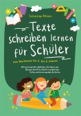 eBook: Texte schreiben lernen für Schüler - Das Workbook für 5. bis 8. Klasse: Mit praxiserprobten Methoden