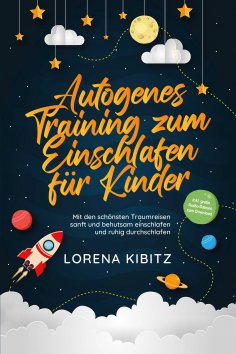 eBook: Autogenes Training zum Einschlafen für Kinder: Mit den schönsten Traumreisen sanft und behutsam eins