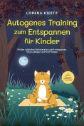 eBook: Autogenes Training zum Entspannen für Kinder: Mit den schönsten Fantasiereisen sanft entspannen, Str