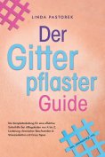 eBook: Der Gitterpflaster Guide: Die Komplettanleitung für eine effektive Soforthilfe bei Alltagsleiden von