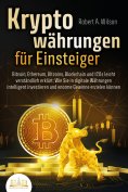 eBook: KRYPTOWÄHRUNGEN FÜR EINSTEIGER - Bitcoin, Ethereum, Altcoins, Blockchain und ICOs leicht verständlic