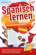 eBook: Spanisch lernen für Anfänger - Der geniale Spanisch-Intensivkurs: In kürzester Zeit spanisch lesen, 