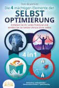 eBook: Die 4 mächtigen ELEMENTE DER SELBSTOPTIMIERUNG - Entfalten Sie Ihr volles Potenzial und werden Sie z