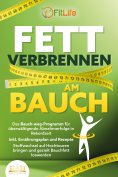ebook: FETT VERBRENNEN AM BAUCH: Das Bauch-weg-Programm für überwältigende Abnehmerfolge in Rekordzeit inkl