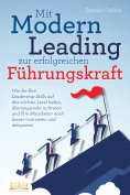 eBook: Mit Modern Leading zur erfolgreichen Führungskraft werden: Wie Sie Ihre Leadership-Skills auf das nä