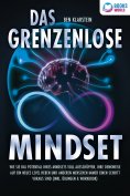 eBook: Das grenzenlose Mindset: Wie Sie das Potential Ihres Mindsets voll ausschöpfen, Ihre Denkweise auf e