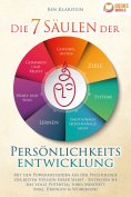 eBook: Die 7 Säulen der Persönlichkeitsentwicklung: Mit den Powermethoden aus der Psychologie zur besten Ve