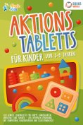 ebook: Aktionstabletts für Kinder von 2 - 6 Jahren: 100 geniale Lerntabletts für Krippe, Kindergarten, Vors