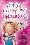 eBook: Weil du ein besonderes Mädchen bist: Ein inspirierendes Kinderbuch mit magischen Geschichten über Mu