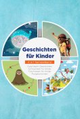 eBook: Geschichten für Kinder - 4 in 1 Sammelband: Traumreisen für Kinder | Mutgeschichten | Gute Nacht Ges