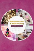 eBook: Selbsterkenntnis & Selbstheilung - 4 in 1 Sammelband: Numerologie | Heilsteine anwenden | Orgonite |