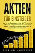 eBook: AKTIEN FÜR EINSTEIGER: Das 1x1 der Geldanlage in Aktien & ETF. Schritt für Schritt zum erfolgreichen