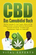 ebook: CBD: Das Cannabidiol Buch. Wie Sie Cannabis Öl, Hanf Tropfen, Blüten und Tee richtig anwenden und ge