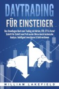 ebook: DAYTRADING FÜR EINSTEIGER: Das Grundlagen Buch zum Trading mit Aktien, CFD, ETF & Forex! Schritt für