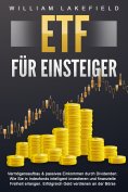 ebook: ETF FÜR EINSTEIGER - Vermögensaufbau & passives Einkommen durch Dividenden: Wie Sie in Indexfonds in