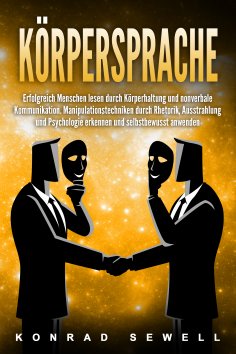 eBook: Körpersprache: Erfolgreich Menschen lesen durch Körperhaltung und nonverbale Kommunikation. Manipula