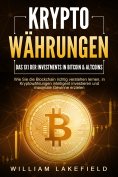 eBook: KRYPTOWÄHRUNGEN - Das 1x1 der Investments in Bitcoin & Altcoins: Wie Sie die Blockchain richtig vers