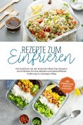eBook: Rezepte zum Einfrieren: Das Kochbuch mit den leckersten Meal Prep Rezepten zum Einfrieren für eine e