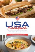ebook: USA Kochbuch: Die leckersten Rezepte der amerikanischen Küche für jeden Geschmack und Anlass - inkl.