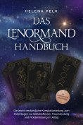eBook: Das Lenormand Handbuch - Die leicht verständliche Komplettanleitung zum Kartenlegen zur Selbstreflex